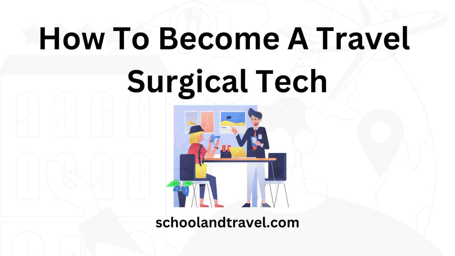 how-to-become-a-travel-surgical-technologist-faqs