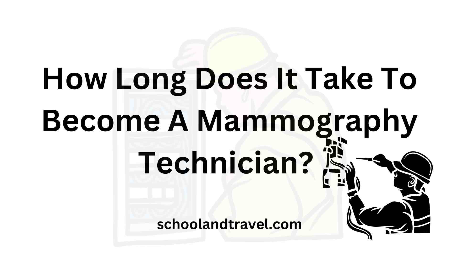 How Long Does It Take To Become A Mammography Technician 