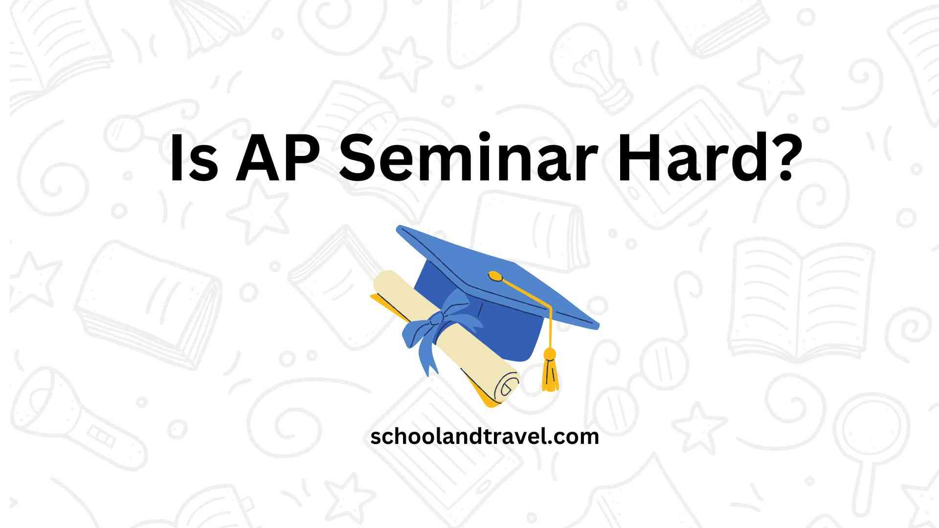 Is AP Seminar Hard