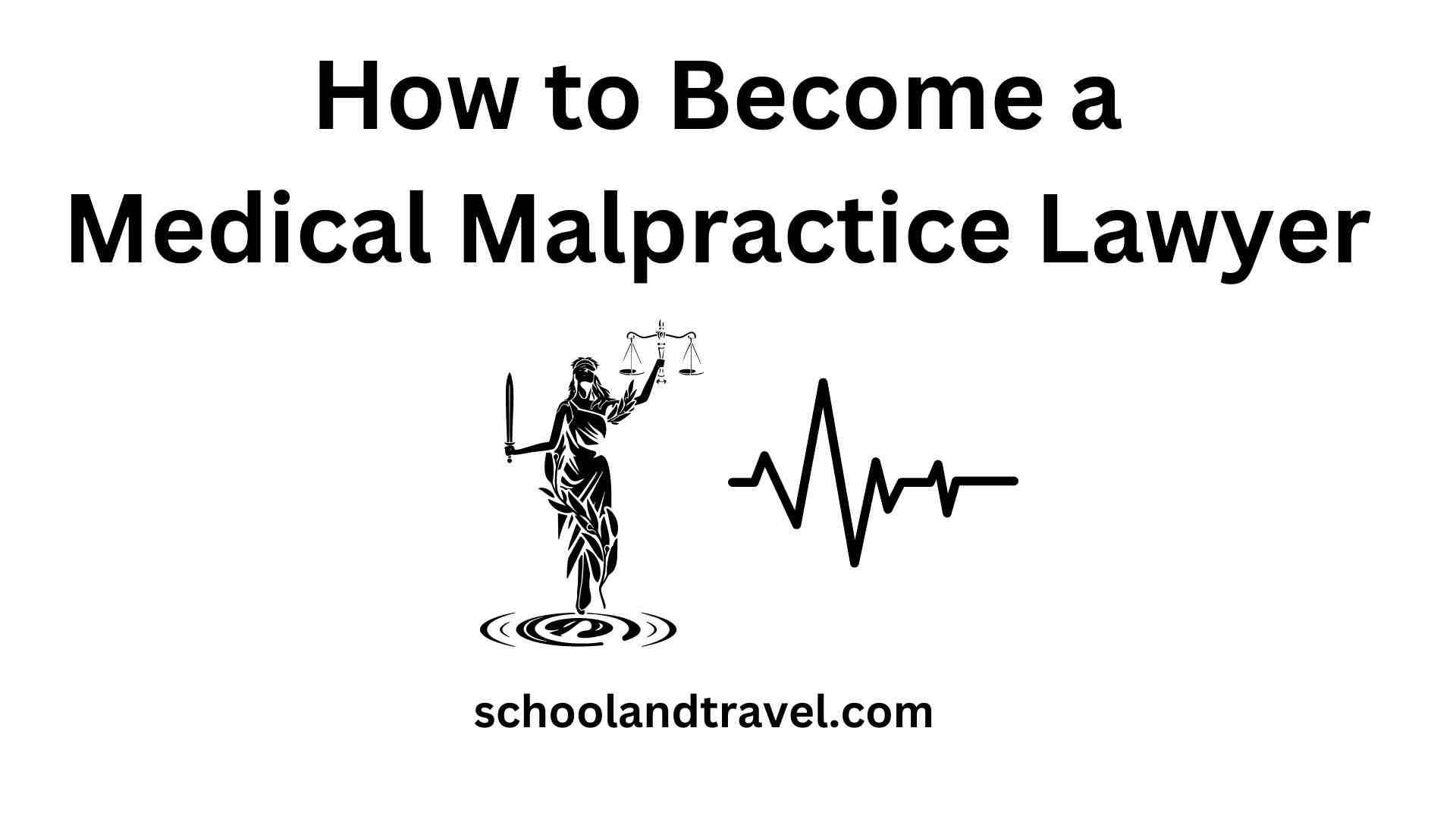 How to Become a Medical Malpractice Lawyer